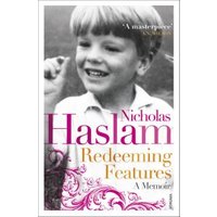 "Book cover of 'Redeeming Features' by Nicholas Haslam featuring a black-and-white photo of a smiling child."