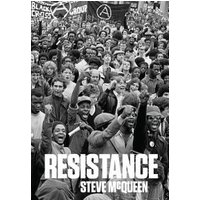Black and white book cover titled "Resistance" by Steve McQueen, featuring a crowd of people raising fists.