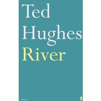 Teal book cover titled "River" by Ted Hughes in white and yellow text.