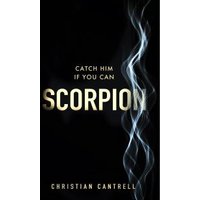 Black book cover titled "Scorpion" with smoky design and text "Catch him if you can" by Christian Cantrell.