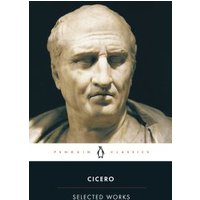 Penguin Classics book "Selected Works" by Cicero, featuring a marble bust of Cicero on the cover.