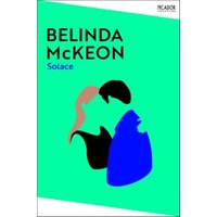 "Book cover for 'Solace' by Belinda McKeon, featuring abstract silhouettes on a green background"