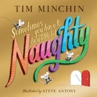 Children's book "Sometimes You Have to Be a Little Bit Naughty" with colorful text and illustrated mice.