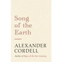 "Song of the Earth" book by Alexander Cordell, cream cover with red and black text.