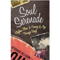 "Soul Serenade book cover with vintage photos, textured background, and subtitle 'Rhythm, Blues & Coming of Age Through Vinyl'"