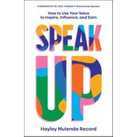 "Colorful 'Speak Up' book cover with bold letters, subtitle on using voice for influence, by Hayley Mulenda Record"