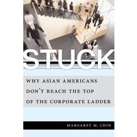 Book titled "Stuck" with blurred office workers on cover, subtitle about Asian Americans in corporate ladder, by Margaret M. Chin.