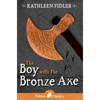 "The Boy With the Bronze Axe book cover, bronze axe illustration, dark background, author Kathleen Fidler, Kelpies Classics"