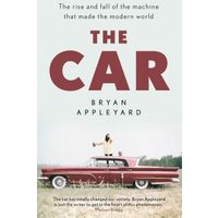 Book cover of "The Car" by Bryan Appleyard featuring a red classic car with a person standing on the roof.