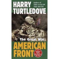 "The Great War: American Front book by Harry Turtledove, features soldiers and the Capitol building on the cover."