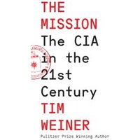 "The Mission book cover with red and black text, featuring a CIA seal and author Tim Weiner's name at the bottom."