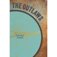 "The Outlaws" book cover with a rusted metal look, blue circular map, and "Emory Faith" text in the center.
