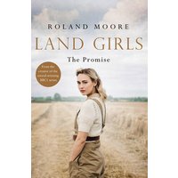 Book cover "The Promise" by Roland Moore, features woman in field, wearing beige top and overalls, cloudy sky backdrop.