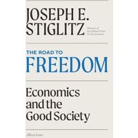 "The Road to Freedom" book cover, white background, bold blue and black text, author Joseph E. Stiglitz.