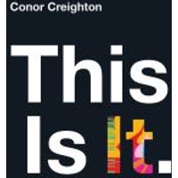 Black book cover titled "This Is It" by Conor Creighton, with colorful patterned "It".