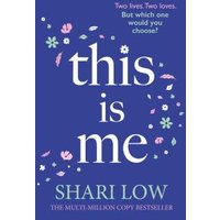 Blue book cover "This Is Me" by Shari Low, floral accents, tagline "Two lives. Two loves. But which one would you choose?"