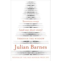 "White book cover of 'Through the Window' by Julian Barnes with abstract black line design and red text."