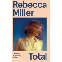 Book cover for "Total" by Rebecca Miller, featuring a blurred portrait of a woman against a blue background.