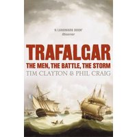 "Trafalgar book cover with ships battling at sea, cloudy sky, by Tim Clayton and Phil Craig in bold red and black text"