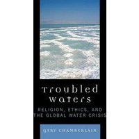 Book cover for "Troubled Waters" with ocean waves and blue sky, subtitle on religion, ethics, and global water crisis.