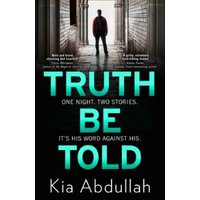 "Book cover of 'Truth Be Told' by Kia Abdullah, features silhouette of a man in a corridor with bold turquoise title text."