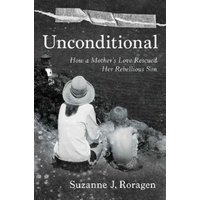 Black and white book cover "Unconditional" with mother and son sitting by a lake, wearing hats.