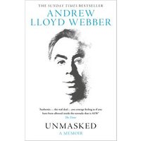 "Unmasked" memoir by Andrew Lloyd Webber, white cover with black-and-white portrait and blue text.
