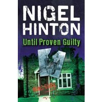 "Until Proven Guilty book by Nigel Hinton, cover shows a house with a torn photo and green-blue color scheme"