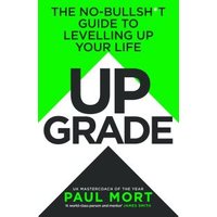 "Upgrade book with bold black text on green and white background, by Paul Mort, subtitle about leveling up your life"