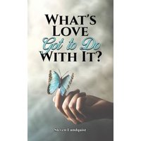 Book cover titled "What's Love Got to Do With It?" featuring a hand holding a blue butterfly against a blurred background.