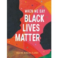 "When We Say Black Lives Matter" book with colorful abstract silhouettes and bold white text on the cover.