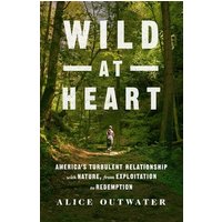 "Wild at Heart book cover with forest background and person walking, subtitle about America's relationship with nature"