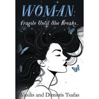 "WOMAN" book cover, illustrated woman with flowing hair, surrounded by butterflies, text "Fragile Until She Breaks..."