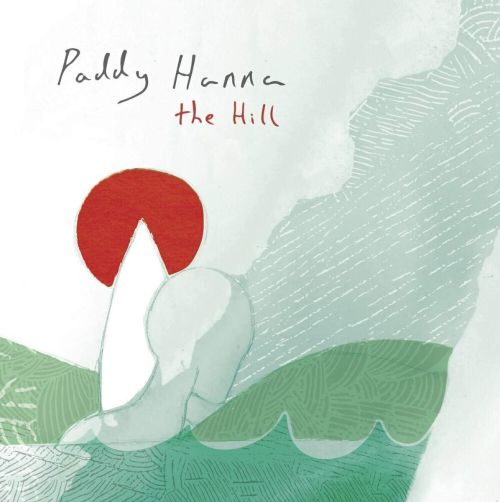 Abstract artwork featuring a green hill, a white figure, and a red sun against a light blue background, with textured patterns and the title "Paddy Hanna - the Hill" in handwritten font.