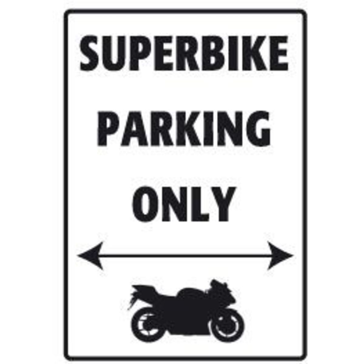 White aluminum sign with bold black text reading "SUPERBIKE PARKING ONLY," featuring a silhouette of a motorcycle and arrows pointing left and right.