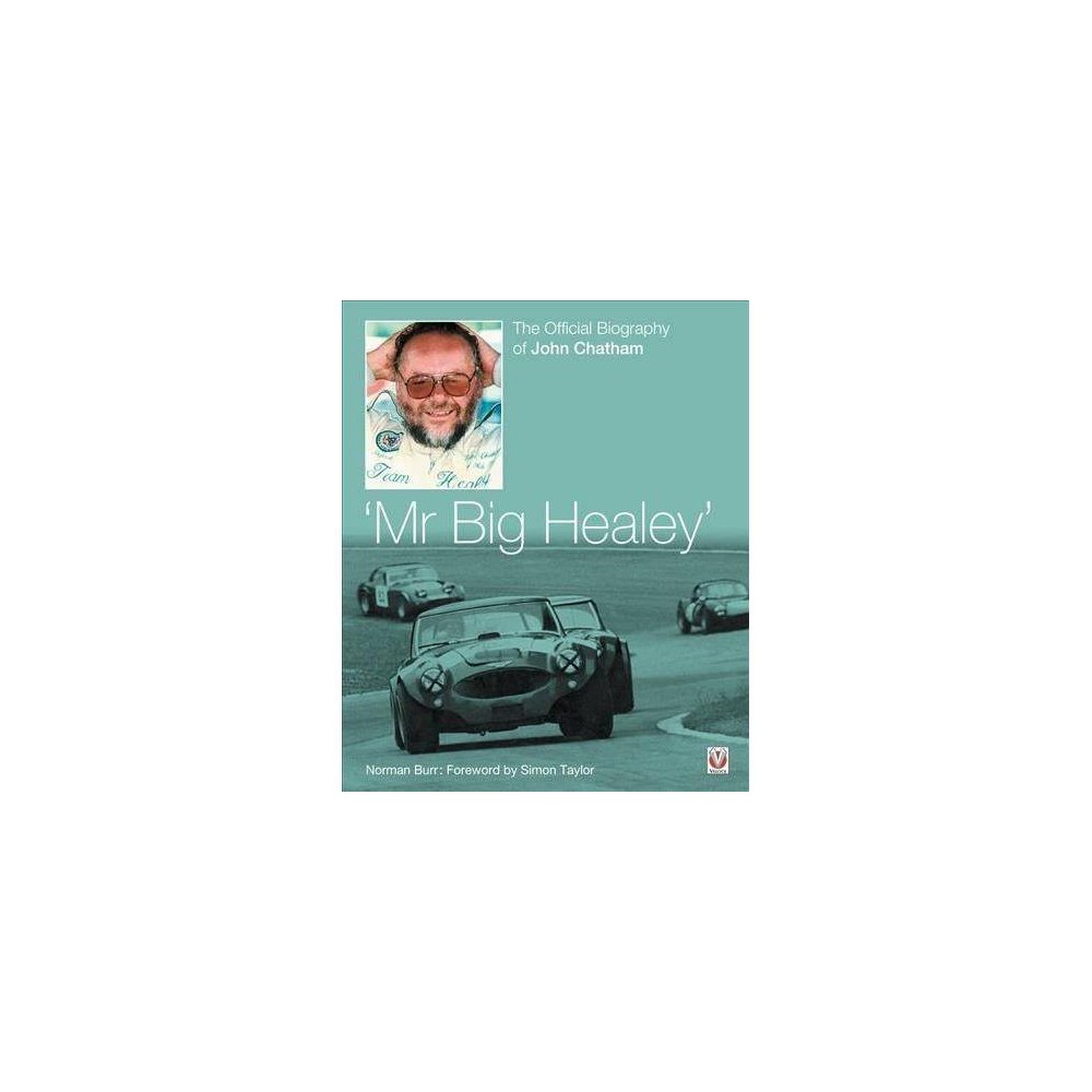 Cover of "Mr Big Healey: The Official Biography of John Chatham" featuring a teal background, a portrait of Chatham, and a classic car illustration.