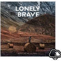 Album cover for "What We Do To Feel" by Lonely The Brave, featuring a landscape with hay bales and mountains.