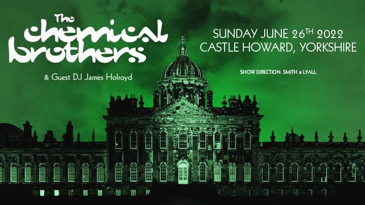 Featured image for Special Offer: 3 For 2 Tickets to see Chemical Brothers at Castle Howard on 26 June - Arts & Culture