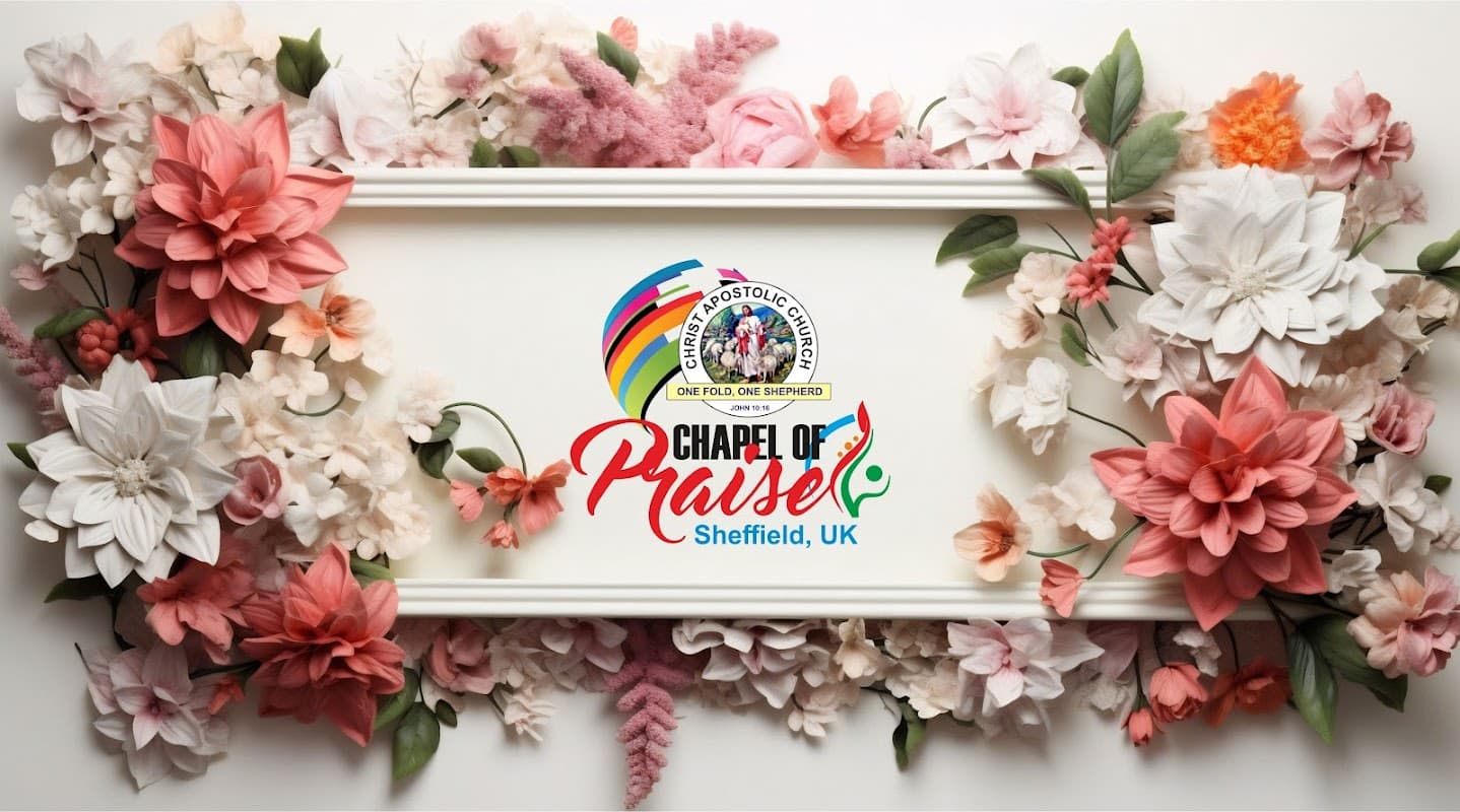 Christ Apostolic Church Chapel of Praise Sheffield, UK