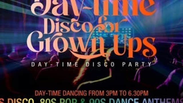 Daytime Discos for Grown Ups