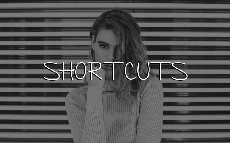 Shortcuts