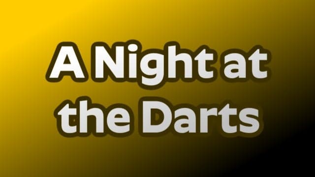 A Night At the Darts Scarborough